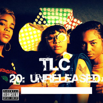 TLC - 20: Unreleased
