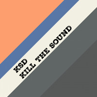 Ksd - Kill the Sound