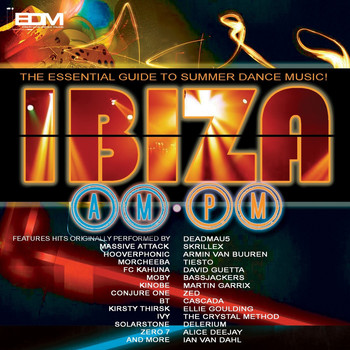 Various Artists - Ibiza Am Pm (the Essential Guide To Summer Dance Music)