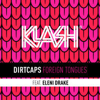 Dirtcaps feat. Eleni Drake - Foreign Tongues
