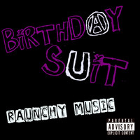 Raunchy Musik - Birthday Suit