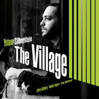 Yotam Silberstein, Aaron Goldberg, Reuben Rogers and Gregory Hutchinson - The Village
