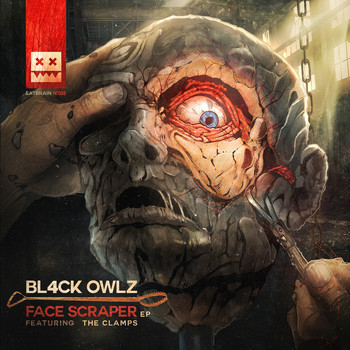 Bl4ck Owlz featuring The Clamps - Face Scraper EP