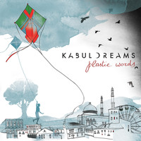 Kabul Dreams - Plastic Words