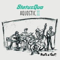 Status Quo - Aquostic II-That's a Fact!