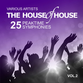 Various Artists - The House of House (25 Peaktime Symphonies), Vol. 2