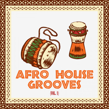 Various Artists - Afro House Grooves, Vol. 1