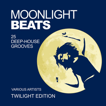 Various Artists - Moonlight Beats (25 Deep-House Grooves) [Twilight Edition]