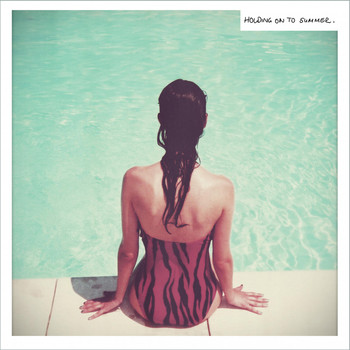 Pool - Holding on to Summer