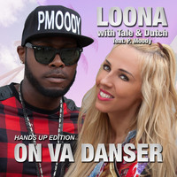 Loona with Tale & Dutch feat. P. Moody - On Va Danser (Hands up Remixes)