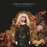 Loreena McKennitt - The Mask and Mirror