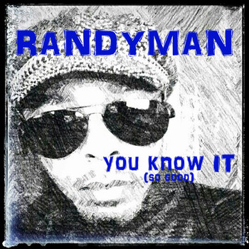 RandyMan - You Know It (So Good)
