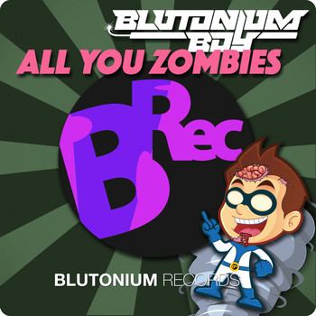 Blutonium Boy - All You Zombies