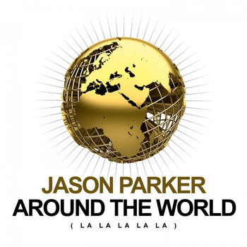 Jason Parker - Around the World (La La La La La)