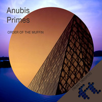 Order Of The Muffin - Anubis / Primes