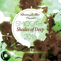 Karim Le Mec - Karim Le Mec Presents Smooth Shades of Deep 2016 EP