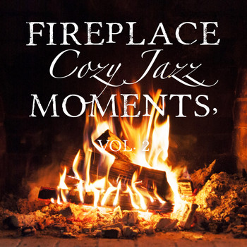 Various Artists - Fireplace Cozy Jazz Moments, Vol. 2