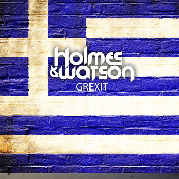 Holmes & Watson - Grexit