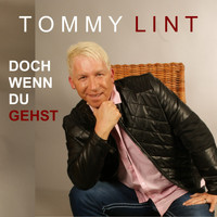 Tommy Lint - Doch wenn Du gehst