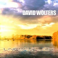 David Wolters - Unglaublich