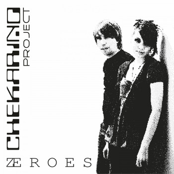 Chekarino Project - Zeroes