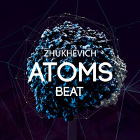 ZHUKHEVICH - Atoms Beat