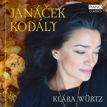 Klára Würtz - Janácek: In the Mist & on an Overgrown Path - Kodály: Marosszek Dances