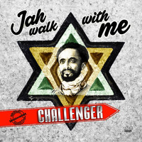 Challenger - Jah Walk with Me
