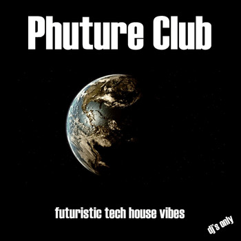 Various Artists - Phuture Club No Youtube (Futuristic Tech House Vibes)