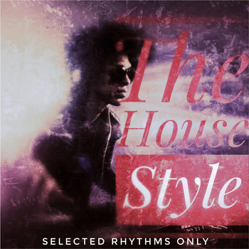 Various Artists - The House Style (Selected Rhythms Only)