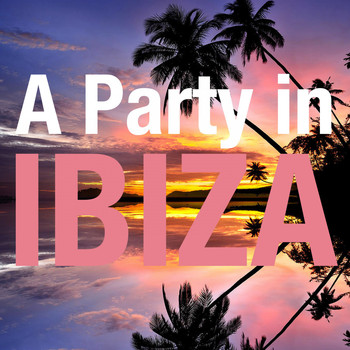 Various Artists - A Party in Ibiza (House Sensations)