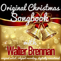 Walter Brennan - Original Christmas Songbook (Original Artist, Original Recordings, Digitally Remastered)