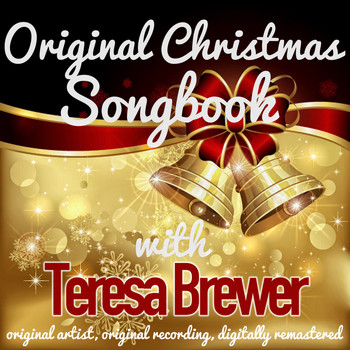 Teresa Brewer - Original Christmas Songbook (Original Artist, Original Recordings, Digitally Remastered)