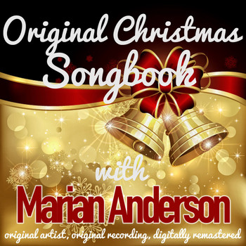 Marian Anderson - Original Christmas Songbook (Original Artist, Original Recordings, Digitally Remastered)