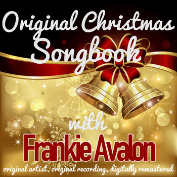 Frankie Avalon - Original Christmas Songbook (Original Artist, Original Recordings, Digitally Remastered)