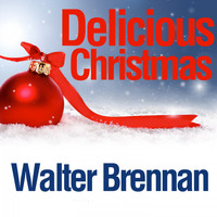 Walter Brennan - Delicious Christmas