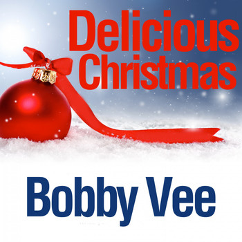 Bobby Vee - Delicious Christmas