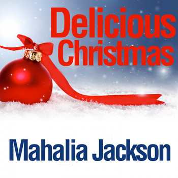 Mahalia Jackson - Delicious Christmas