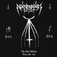 Nachtmystium - The First Attacks - Demos 2000-2001