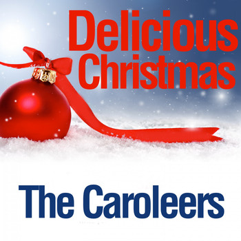 The Caroleers - Delicious Christmas