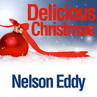 Nelson Eddy - Delicious Christmas