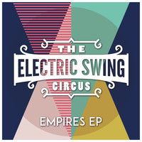 The Electric Swing Circus - Empires