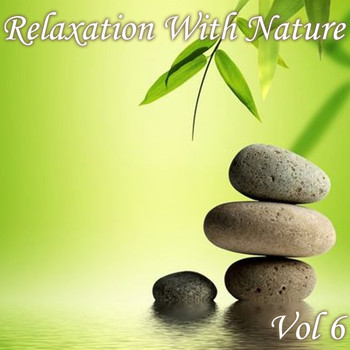 Various Artists - Relaxation With Nature, Vol. 6