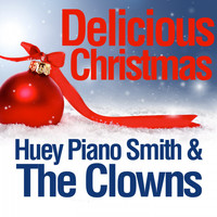 Huey Piano Smith & The Clowns - Delicious Christmas