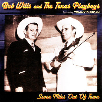 Bob Wills - Seven Miles Out Of Town