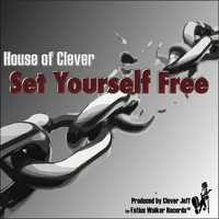 Clever Jeff - House of Clever, Vol. 2: Set Yourself Free (Deep House Mix)