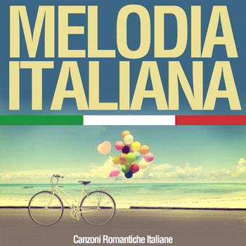 Various Artists - Melodia Italiana (Canzoni romantiche Italiane)