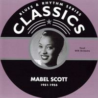 Mabel Scott - Blues & Rhythm Series Classics 1951-1955
