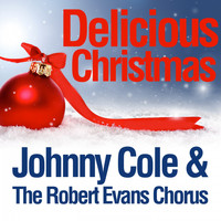 Johnny Cole & The Robert Evans Chorus - Delicious Christmas