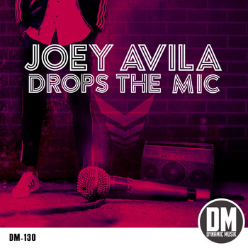 Joey Avila - Drops The Mic